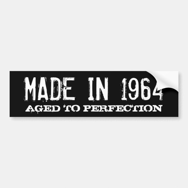 Fabriqué en 1964 Aged to perfection bumper sticker (Devant)
