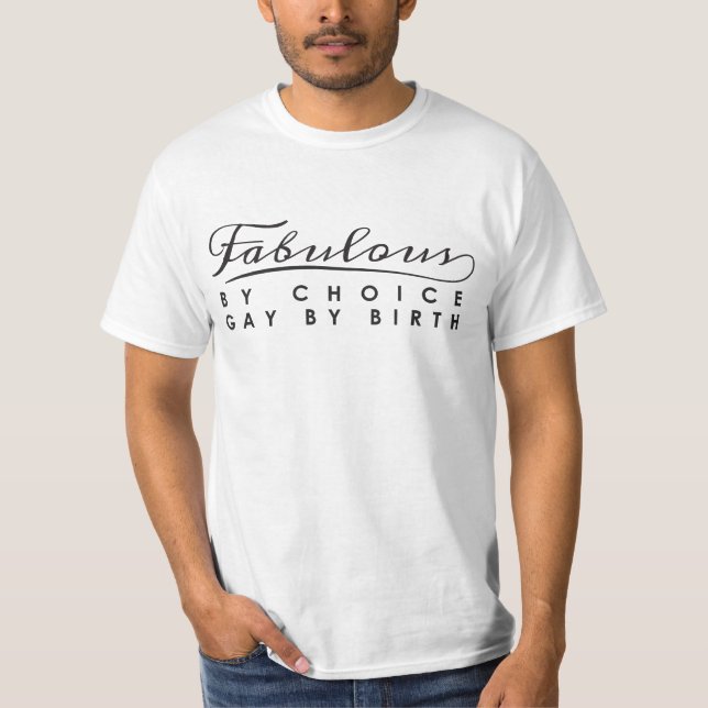 Fabuleux par choix, gay par naissance T-shirt (Devant)