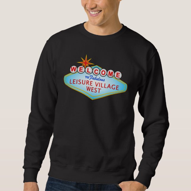 Fabulous Leisure Village West Sweatshirt (Devant)