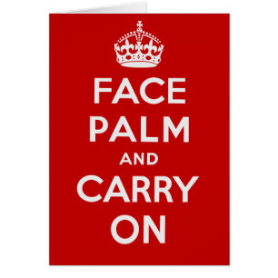 Facepalm et Carry On - elle est l'un de CES jours