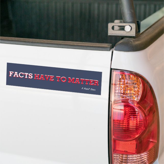 Facts Have To Matter - A MisterP Sticker (Sur camion)