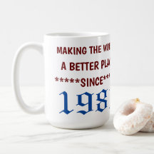 Faire du monde un meilleur endroit depuis 1981 Mug