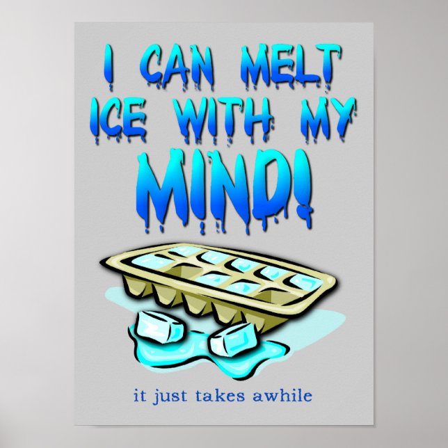 Faire Fondre La Glace Avec Mon Esprit Affiche Drôl (Devant)