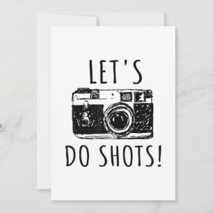 Faire-part Cadeau Pour Photographe Drôle Lets Do Shots