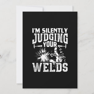 Faire-part Dans le Silently Judging Your Welds   Funny Welder