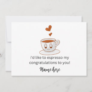 Faire-part J'aimerais vous adresser mes félicitations et