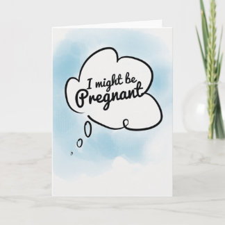 Faire-part Je pourrais être enceinte.