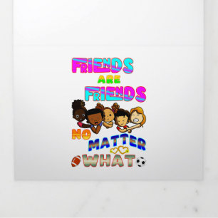 Faire-part Trois Volets Les Amis Sont Amis Peu Importe Ce Que
