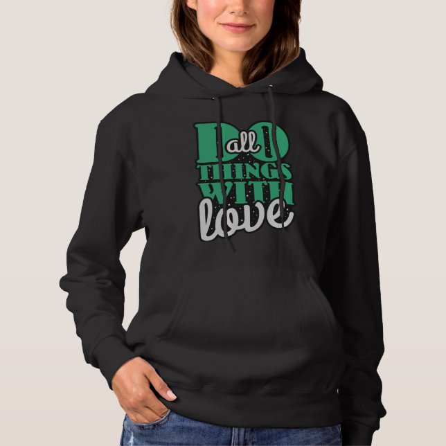 Faire toutes choses avec amour Sweat à capuche cit (Devant)