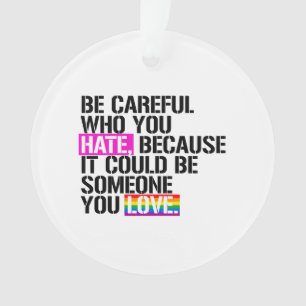 Fais attention à qui tu détestes