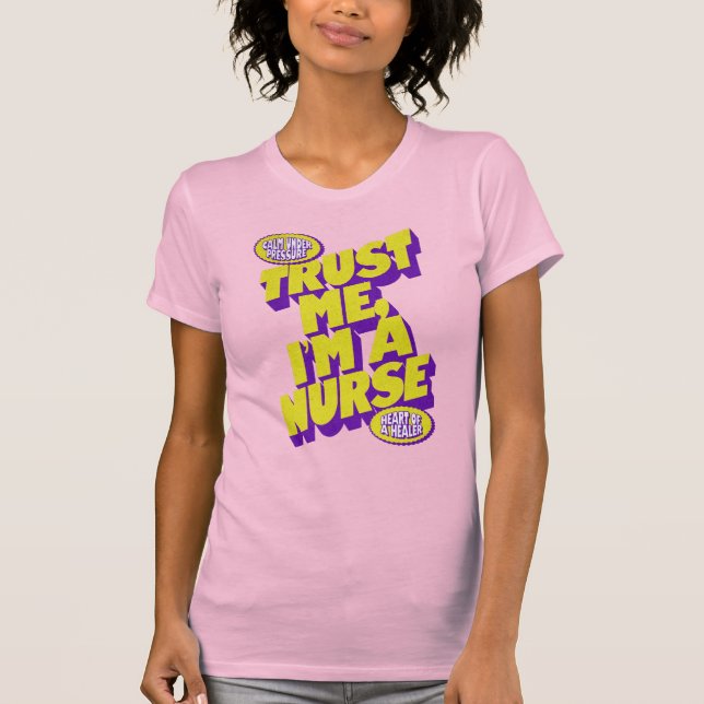 Fais-moi confiance, je suis infirmière – T-Shirt d (Devant)