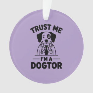 Fais-moi confiance, je suis un docteur pour chiens