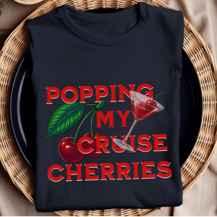 Faisant Éclater Mes Cerises de Croisière T-shirt d