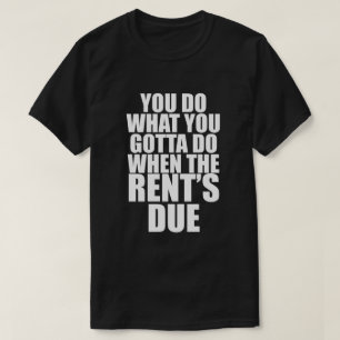 FAITES CE QUE VOUS DEVEZ FAIRE LORSQUE LE T-Shirt
