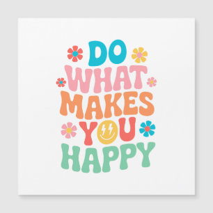 Faites ce qui vous rend heureux - Motivationnel