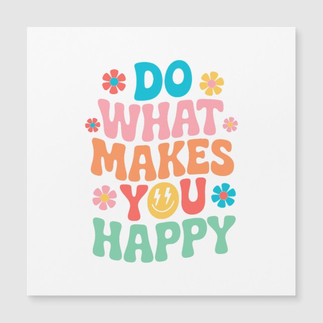 Faites ce qui vous rend heureux - Motivationnel (Devant)