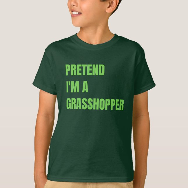 Faites comme si je suis le TShirt de Grasshopper K (Devant)