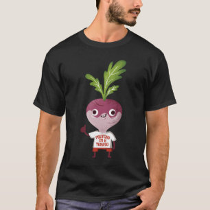 Faites comme si je suis un T-shirt Turnip Tomate