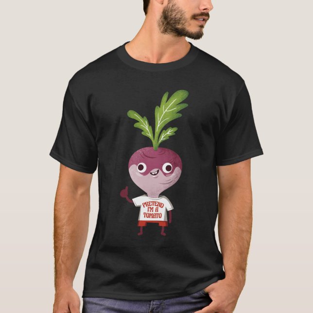Faites comme si je suis un T-shirt Turnip Tomate (Devant)