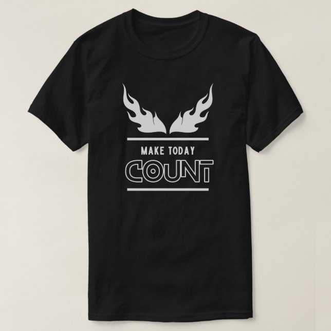 Faites compter aujourd'hui le T-shirt motivationne (Design devant)