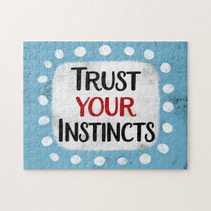 Faites confiance à vos instincts Jigsaw Puzzle