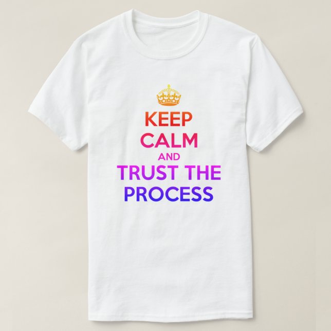 Faites confiance au T-shirt du processus (Design devant)