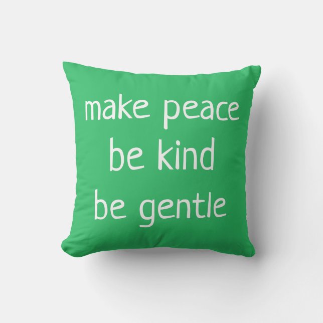 "Faites de la paix un peu gentille" Coussin vert (Recto)