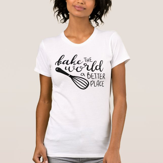 Faites Du Monde Un Meilleur Endroit T-shirt (Devant)