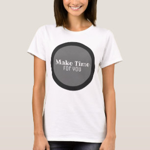 Faites du temps pour vous T-shirt