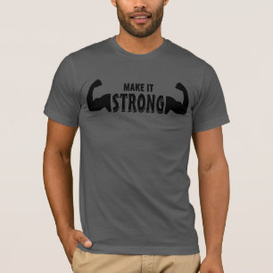 Faites-Le Fort - T-Shirt De Gym Motivationnel