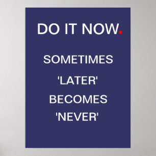 Faites-le maintenant - affiche de motivation