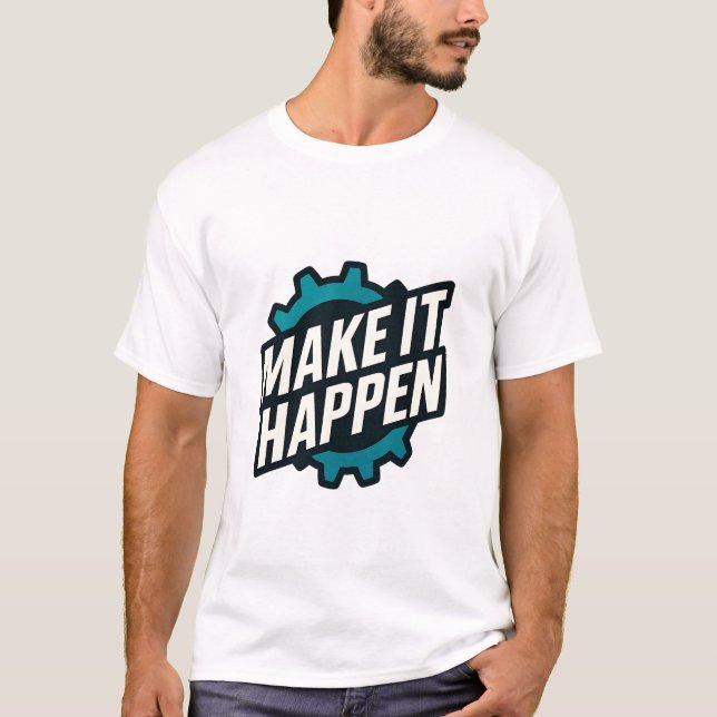 Faites-le passer Citation Motivationnelle T-shirt (Devant)