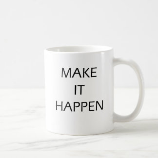 Faites-le se produire tasse de café de motivation