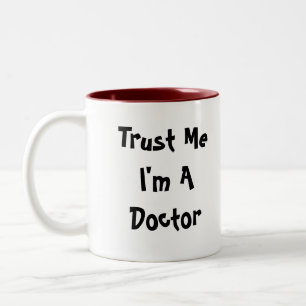 Faites-moi confiance je suis un docteur Mug