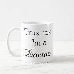 Faites-moi confiance je suis un docteur Mug