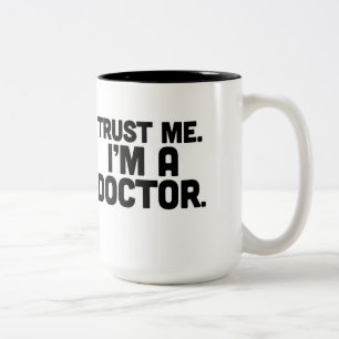 Faites-moi confiance, je suis un docteur Mug