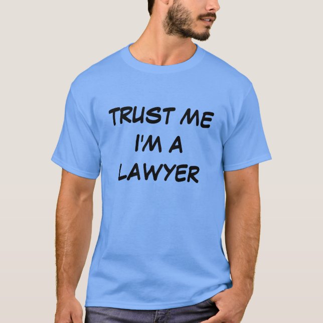 Faites-moi confiance Je suis un T-shirts d'avocat. (Devant)
