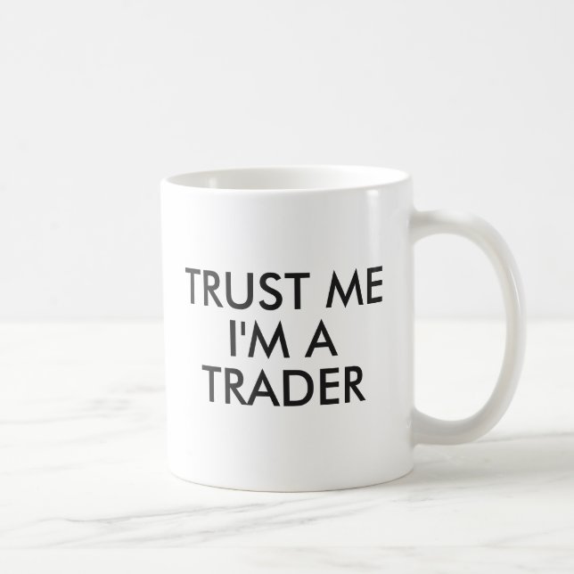 Faites-moi confiance Je suis un trader Mug | Drôle (Droite)