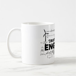 Faites-moi confiance je suis une tasse d'ingénieu