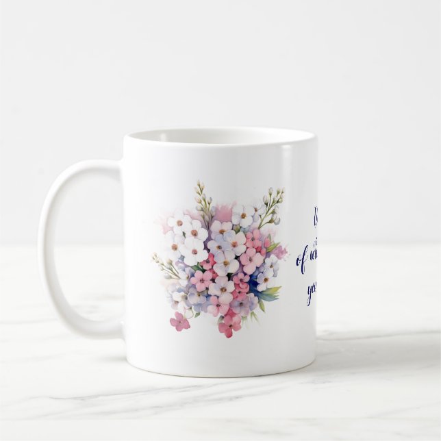 "Faites plus..." - Le bonheur fleurit la tasse de  (Gauche)