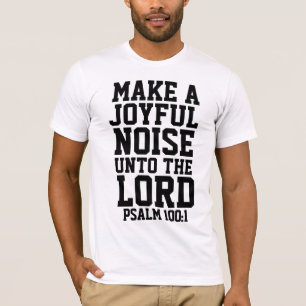 FAITES UN BRUIT JOYEUX, T-shirts CHRÉTIENS