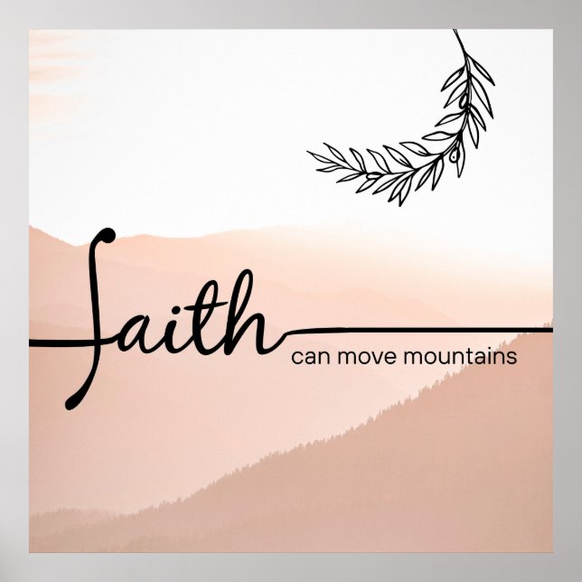 Faith can move Mountains text, olive branch Poster (Devant)