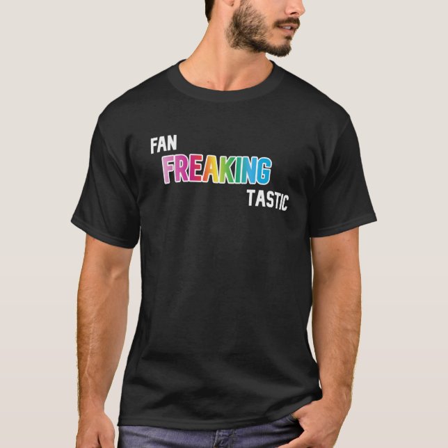 FanFreakingTastic T-shirt style foncé (Devant)