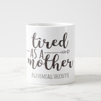 "Fatigué comme mère" Parties scintillant Jumbo Mug
