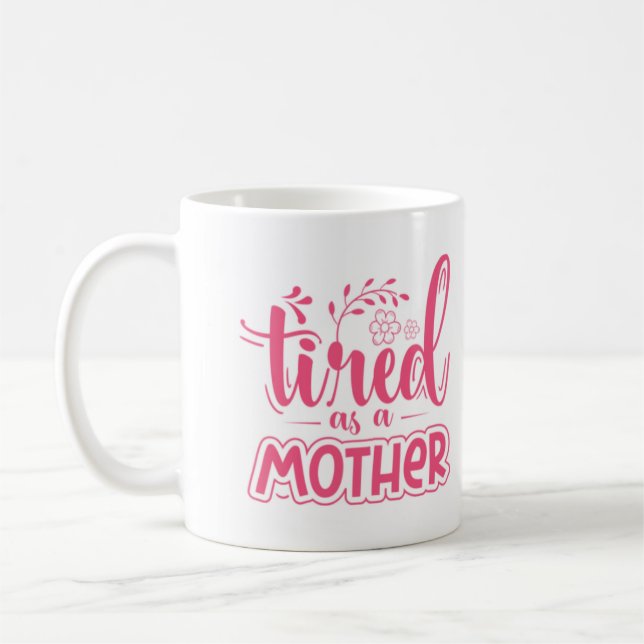 Fatigué comme une mère drôle de café Mug pour mama (Gauche)