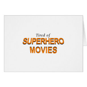 Fatigué Des Films Superhero