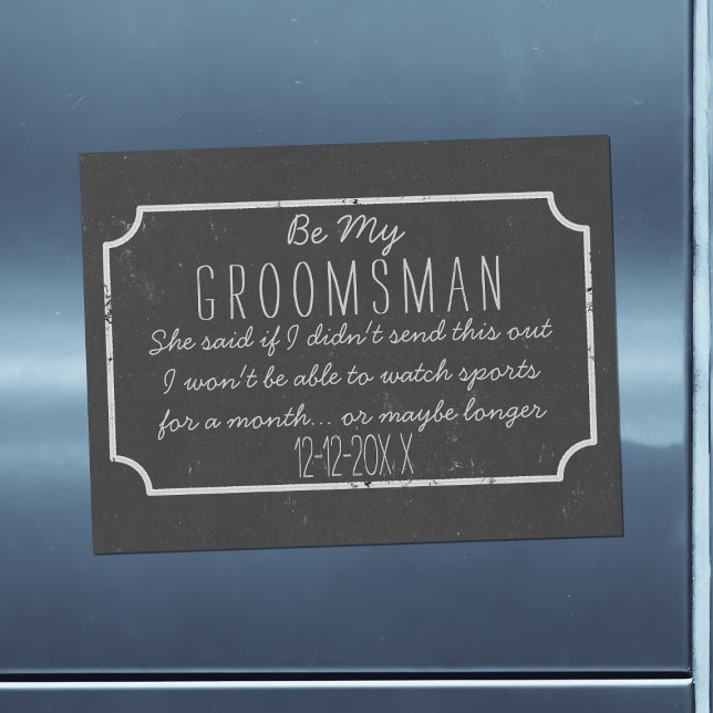 Faux Chalkboard Magnétique Be My Groomsman Proposi (Ask your Groomsman to be part of your Wedding Party with this rustic faux chalkboard proposal card)
