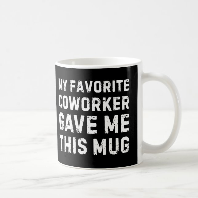 Favorite Coworker Mug - Funny Coworker Gift Mug (Droite)