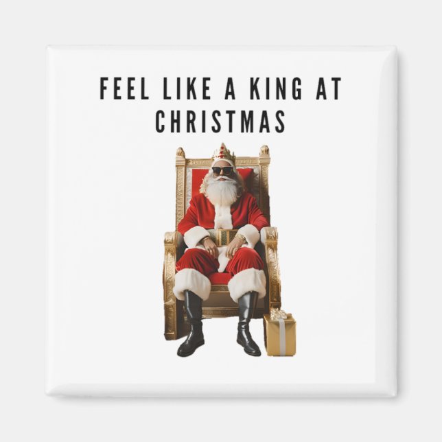 Feel like a true king at Christmas magnet (Devant)