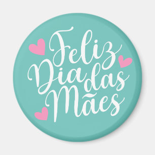 Feliz Dia Das Mães Bonne Fête des Mères   Magnet